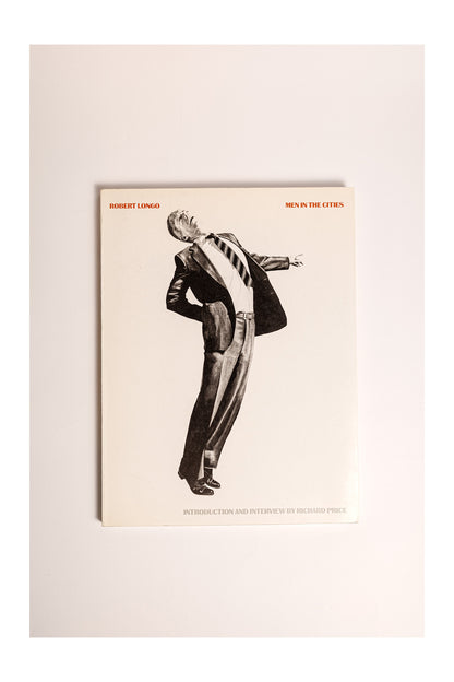 Robert Longo
“MEN IN THE CITIES”
1986 Vintage Art Book (Abrams)